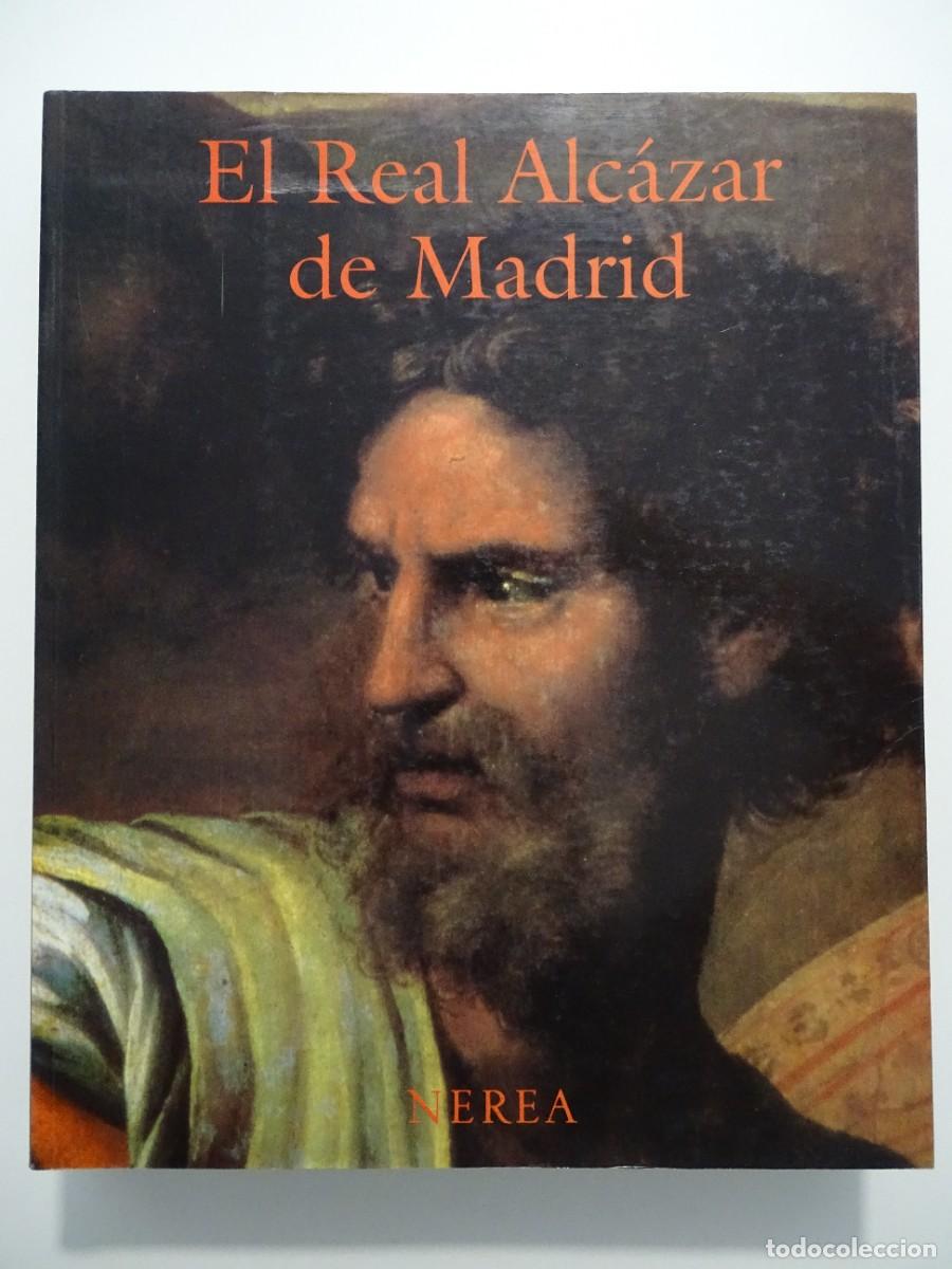Libros de segunda mano: Dirigido por Fernando Checa: El Real Alc&aacute;zar de Madrid. Nerea