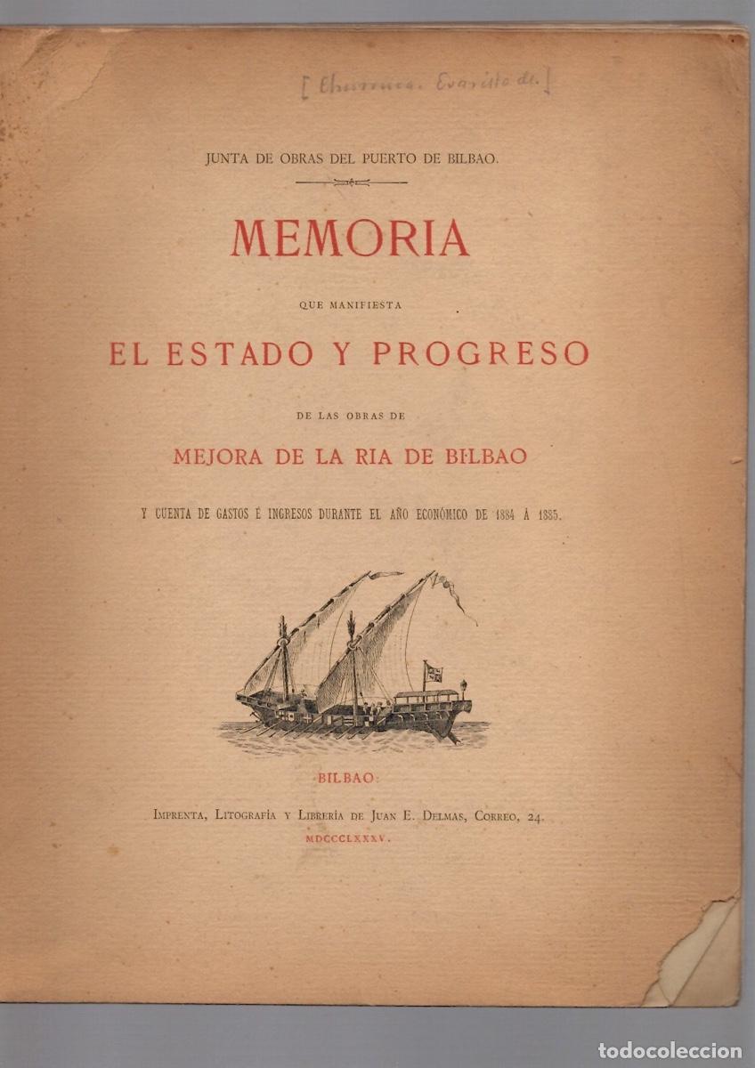 Libros de segunda mano: MEMORIA QUE MANIFIESTA EL ESTADO Y PROGRESO DE LAS OBRAS DE MEJORA DE LA RIA DE BILBAO, 1885