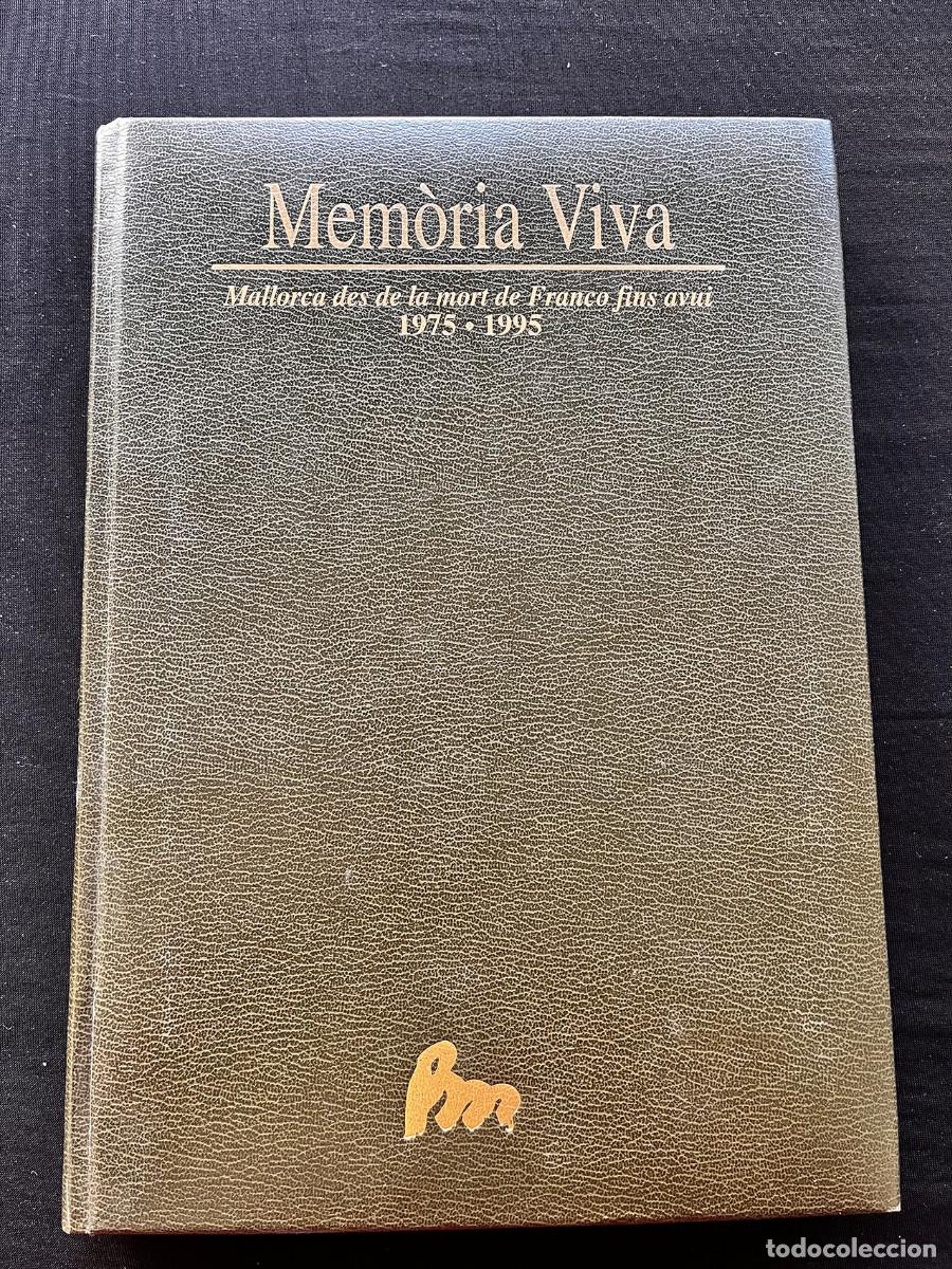 Libros de segunda mano: MEM&Ograve;RIA VIVA. MALLORCA DES DE LA MORT DE FRANCO FINS AVUI. (1975-1995). ULTIMA HORA.