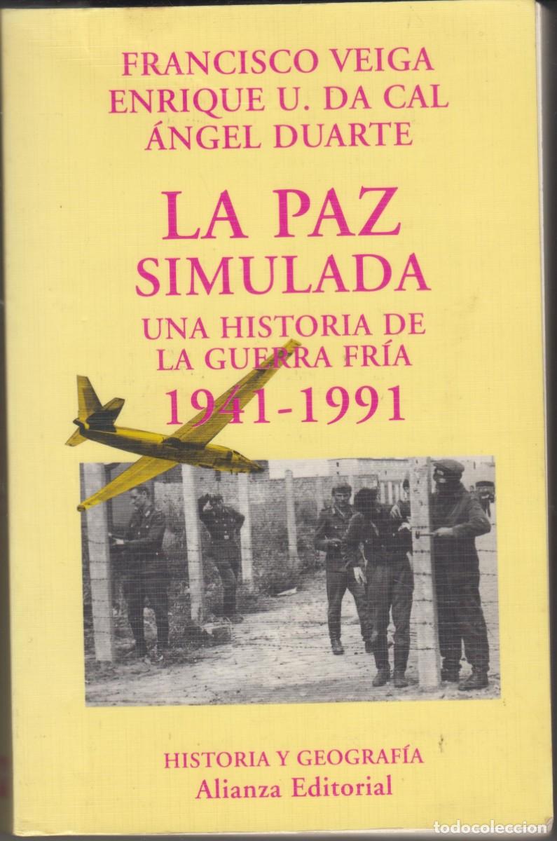 Libros de segunda mano: Libro La paz simulada: una historia de la guerra fr&iacute;a 1941-1991 Francisco Veiga &Aacute;ngel Duarte