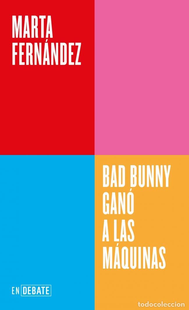 Libros de segunda mano: Bad Bunny gan&oacute; a las m&aacute;quinas (Serie ENDEBATE). - Fern&aacute;ndez, Marta.