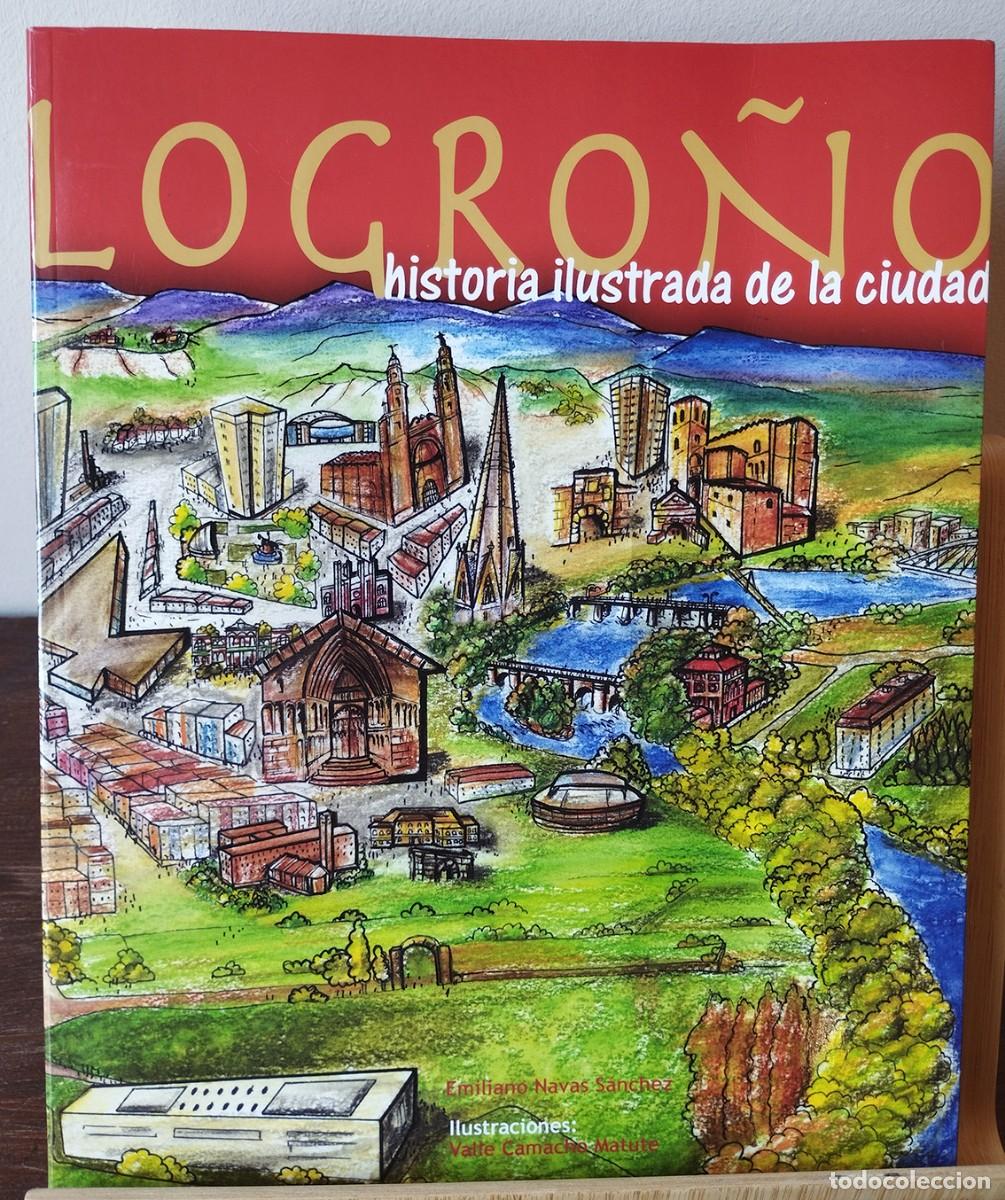 Libros de segunda mano: LOGRO&Ntilde;O, HISTORIA ILUSTRADA DE LA CIUDAD - Foto 1