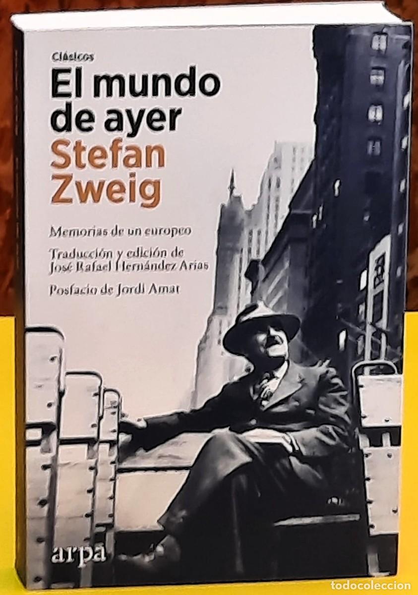 Libros de segunda mano: El mundo de ayer. Memorias de un Europeo. Stefan Zweig. Editorial: Arpa. 1&ordf;. edici&oacute;n; mayo 2025