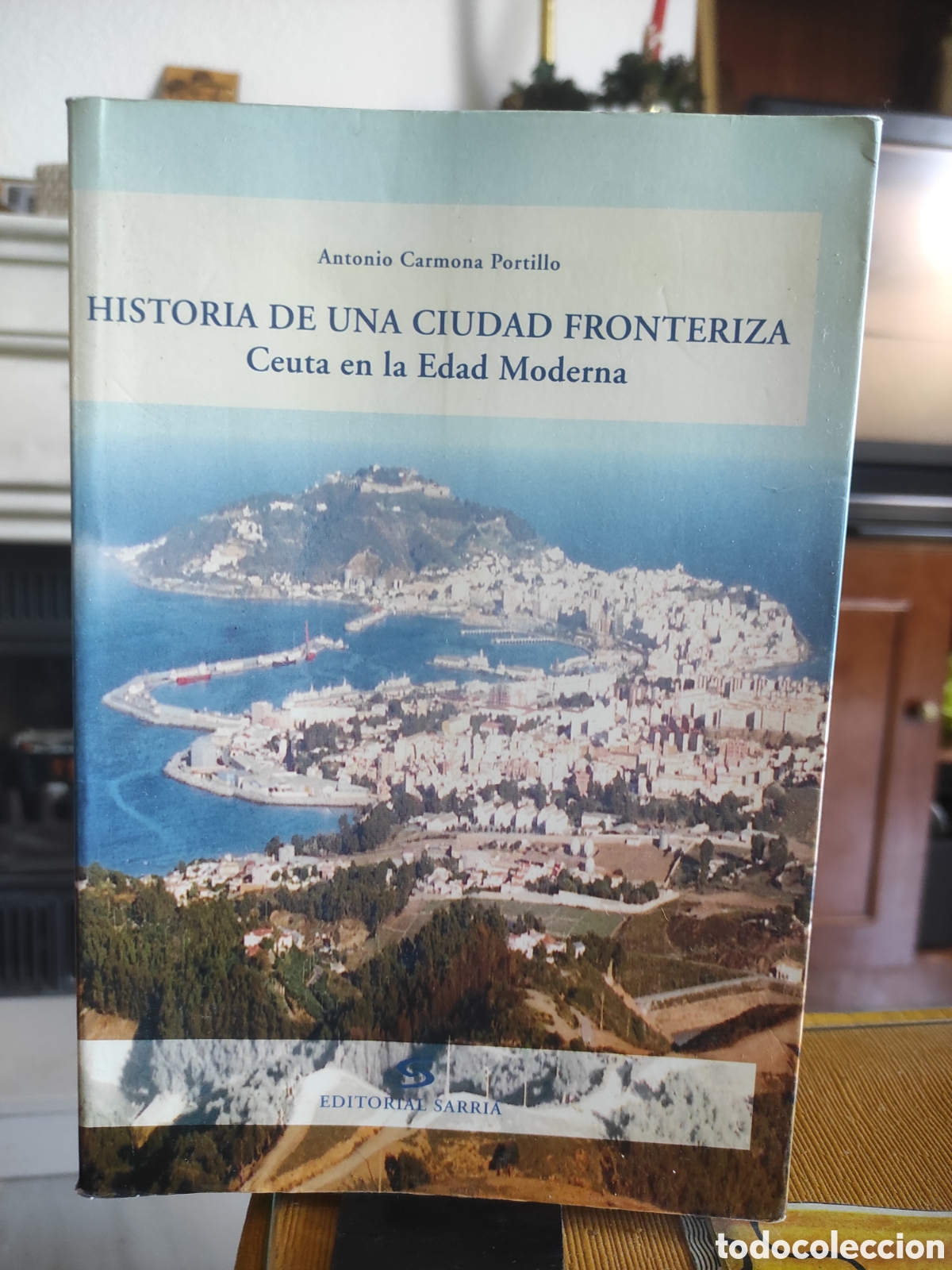 Libros de segunda mano: HISTORIA DE UNA CIUDAD FRONTERIZA CEUTA EN LA EDAD MODERNA 1997 ANTONIO CARMONA PORTILLO ED. SARRI&Aacute;