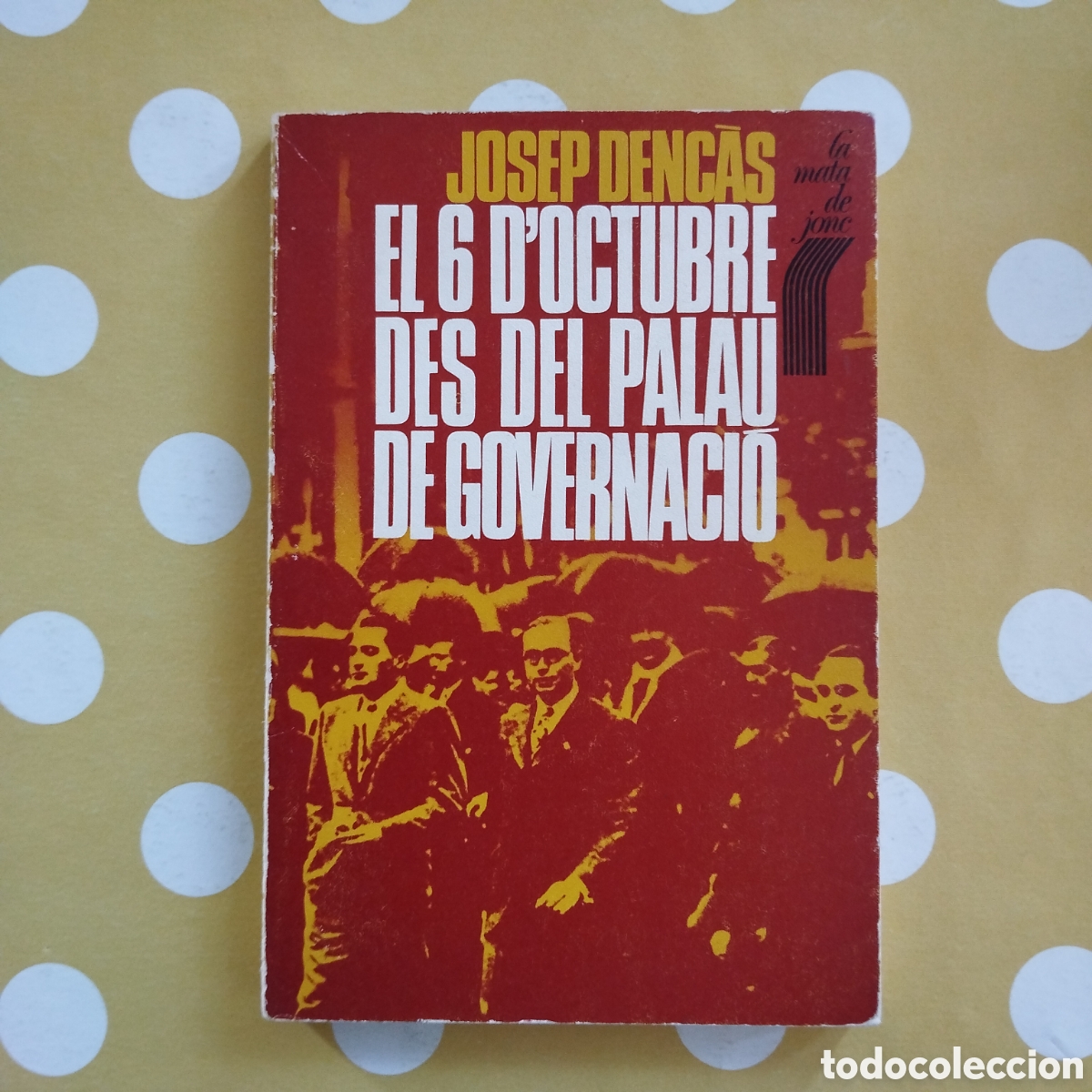Libros de segunda mano: JOSEP DENC&Agrave;S EL 6 D'OCTUBRE DES DEL PALAU DE GOVERNACI&Oacute; CURIAL 1979