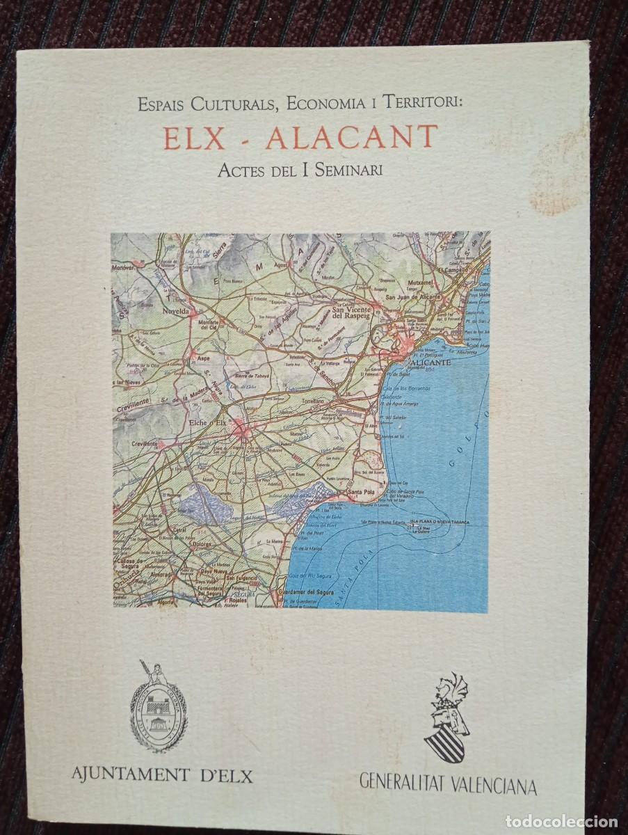 Libros de segunda mano: Espais Culturals, Economia i Territori: Elx -Alacant. Actes del I Seminari