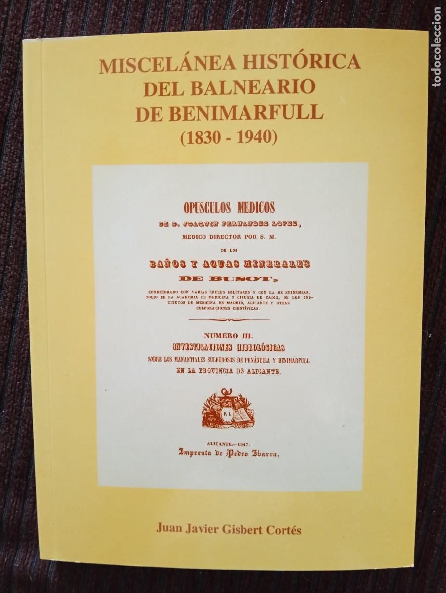 Libros de segunda mano: Juan Javier Gisbert Cort&eacute;s. Miscel&aacute;nea hist&oacute;rica del Balneario de Benimarfull (1830-1940)