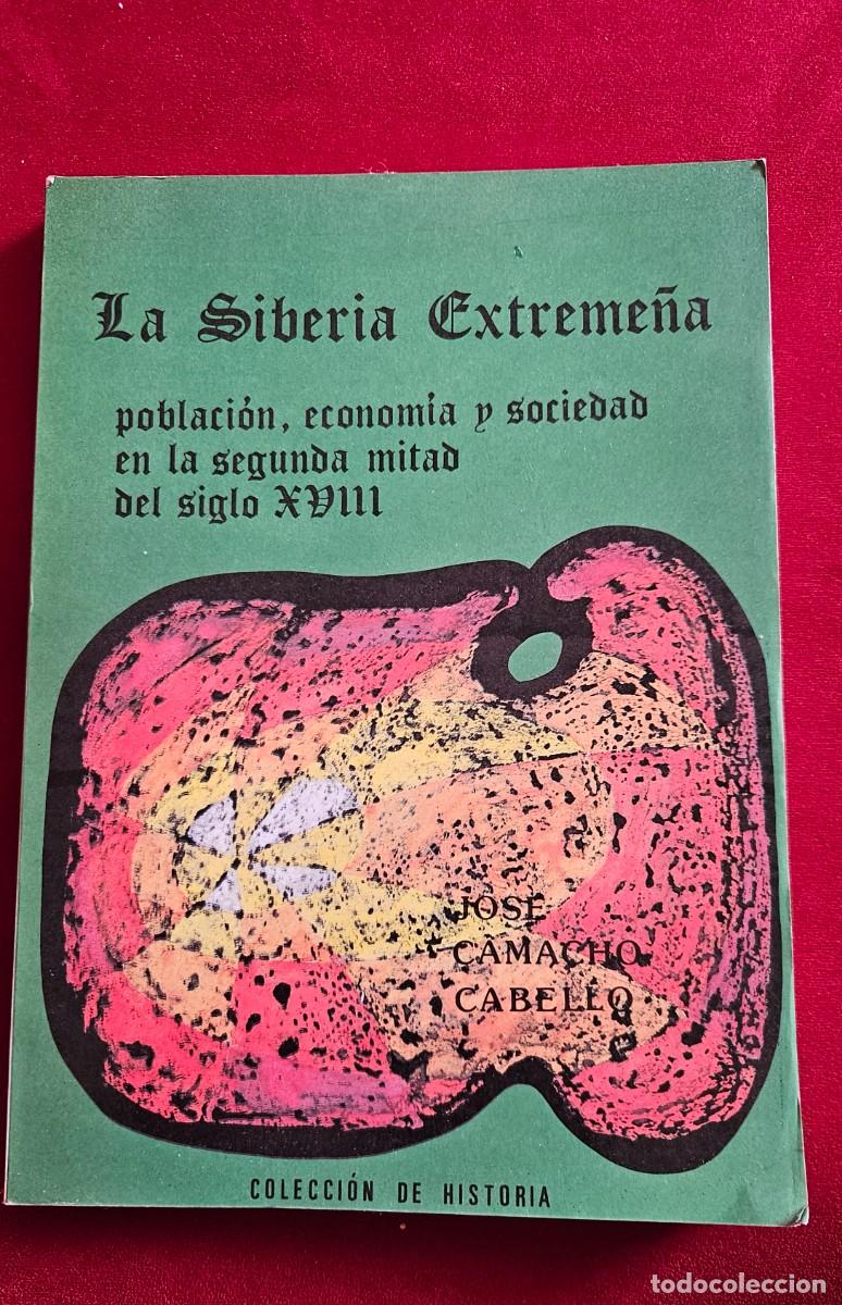 Libros de segunda mano: La Siberia Extreme&ntilde;a. Jos&eacute; Camacho Cabello