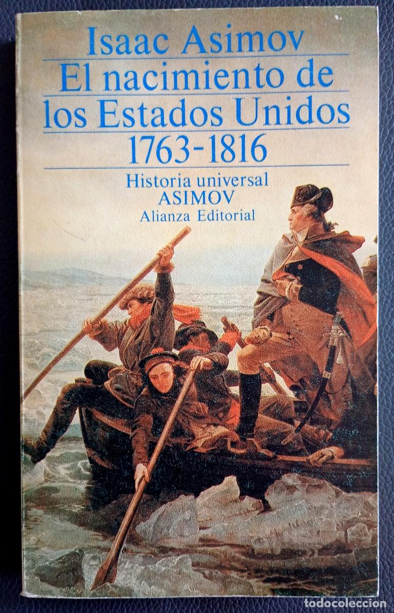 Libros de segunda mano: Isaac Asimov . El nacimiento de los Estados Unidos 1763-1816