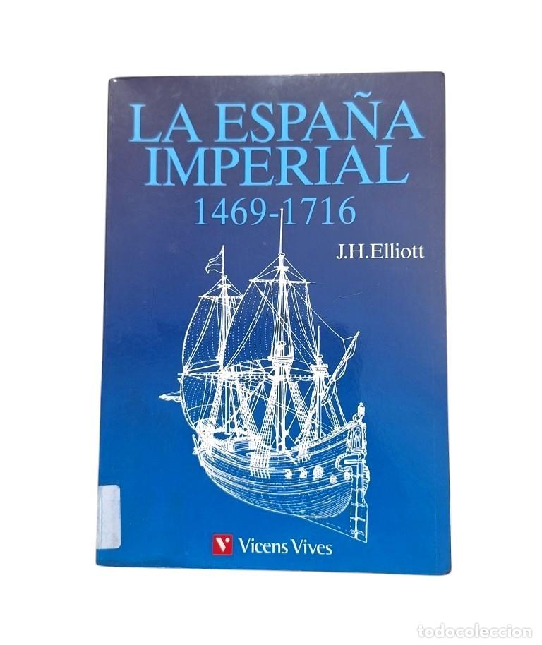 Second hand books: Elliott, J. H.- LA ESPA&Ntilde;A IMPERIAL 1469-1716