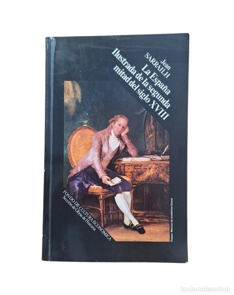 Livres d'occasion: Sarrailh, Jean.- LA ESPA&Ntilde;A ILUSTRADA DE LA SEGUNDA MITAD DEL SIGLO XVIII