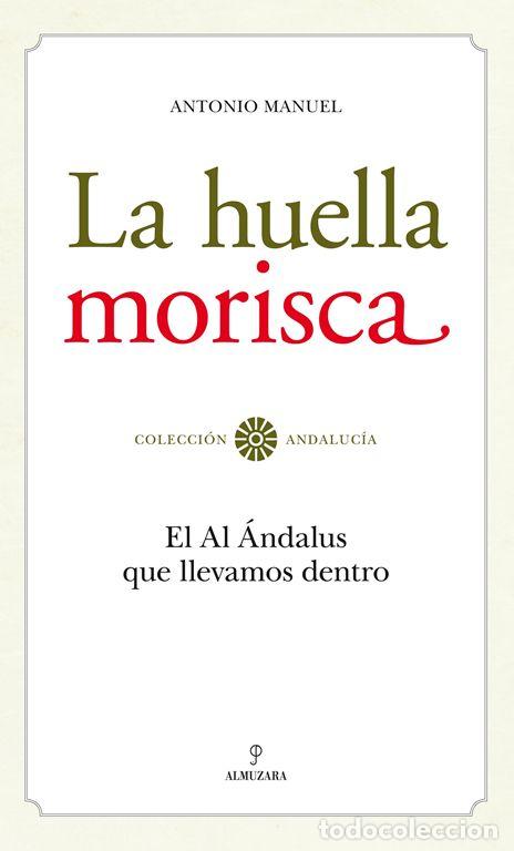 Libros de segunda mano: La huella morisca. - Antonio Manuel.