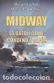 Libros de segunda mano: Midway. La batalla que conden&oacute; a Jap&oacute;n. - Fuchida, Mitsuo.