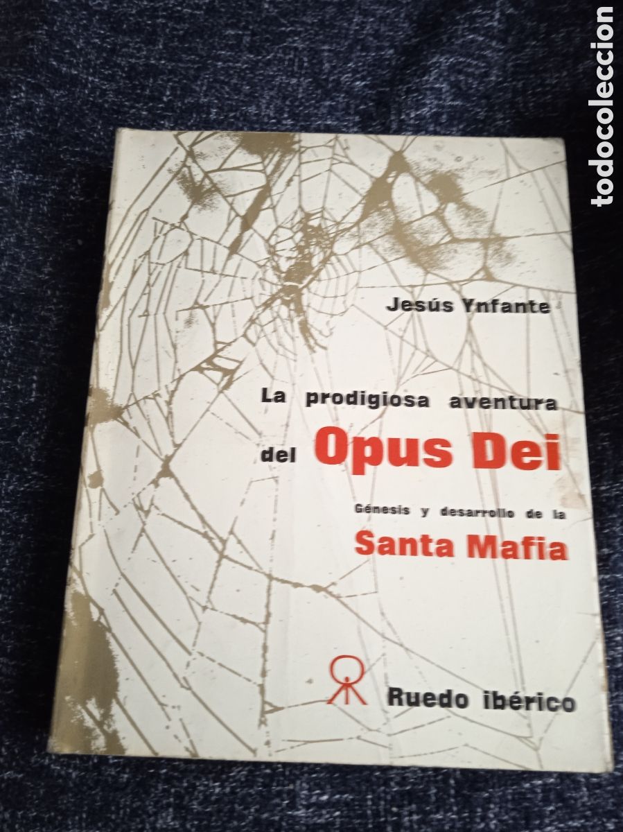 Libros de segunda mano: LA PRODIGIOSA AVENTURA DEL OPUS DEI - GENESIS DESARROLLO SANTA MAFIA / JES&Uacute;S YNFANTE