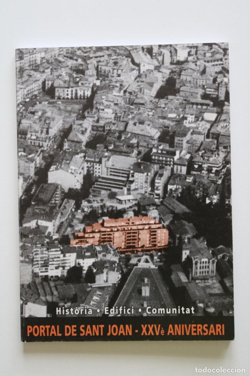 Libros de segunda mano: Miquel Ca&ntilde;ellas i M.R. Llim&oacute;s - Portal de Sant Joan Vic. XXV&egrave; aniversari Hist&ograve;ria Edifici Comunitat