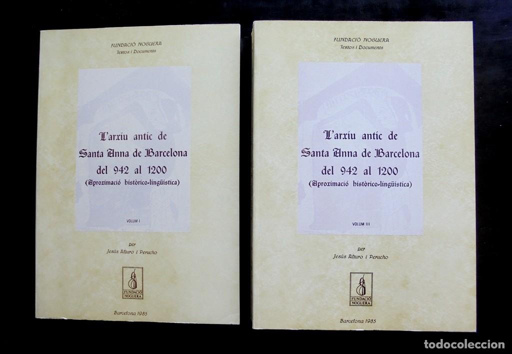 Libros de segunda mano: L&rsquo;arxiu antic de Santa Anna de Barcelona del 942 al 1200 Aproximaci&oacute; hist&ograve;rico-ling&uuml;&iacute;stica I i III