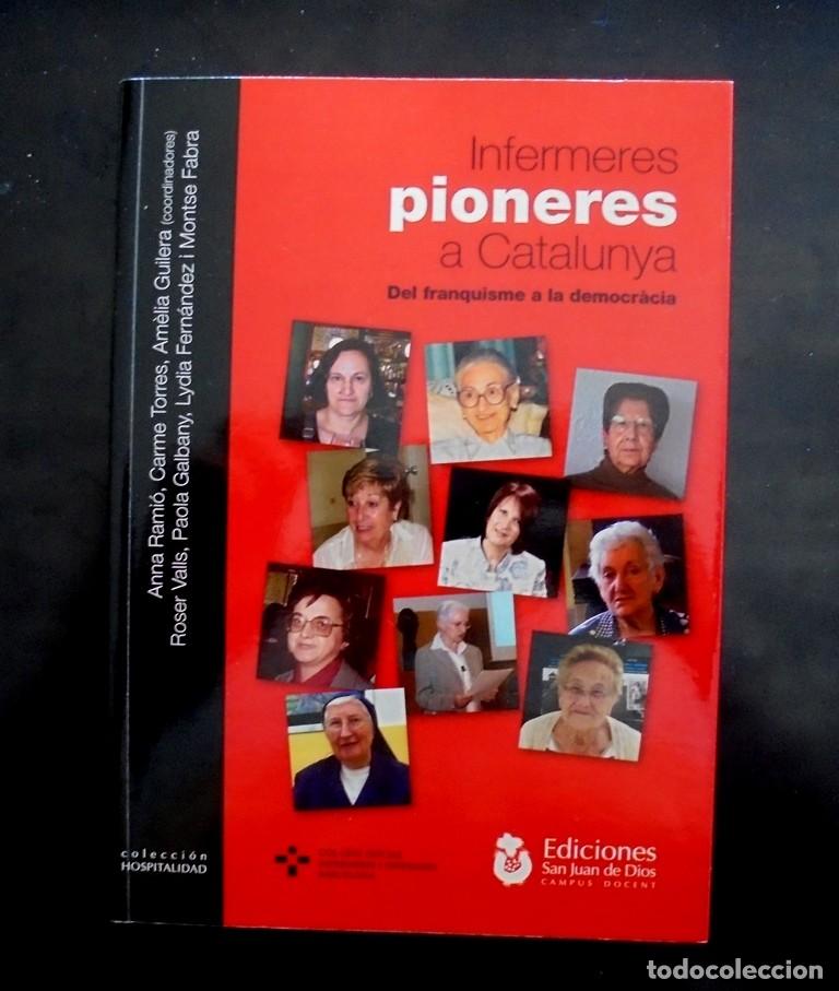 Libros de segunda mano: Infermeres pioneres a Catalunya. Del franquisme a la democr&agrave;cia 2017 impecable Ediciones San Juan d