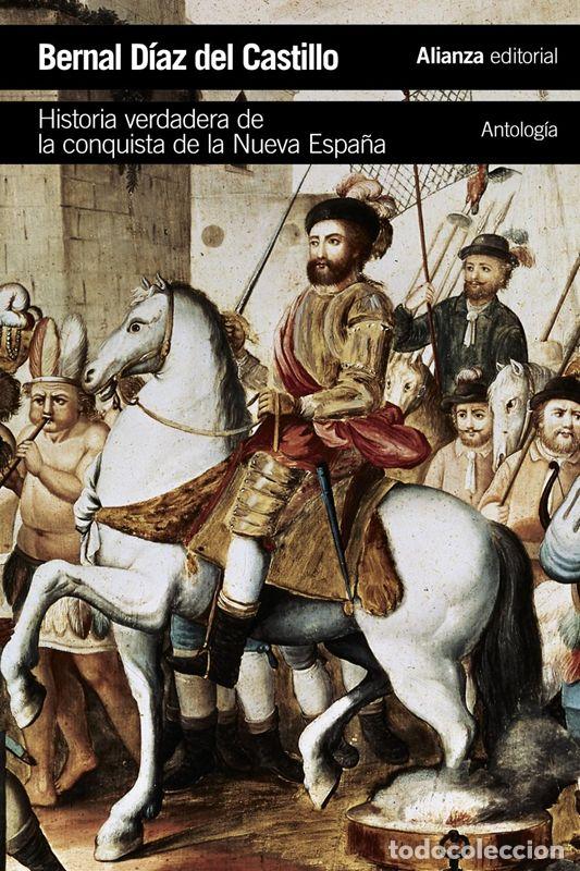 Libros de segunda mano: Historia verdadera de la conquista de la Nueva Espa&ntilde;a [Antolog&iacute;a]. - D&iacute;az Del Castillo, Bernal.