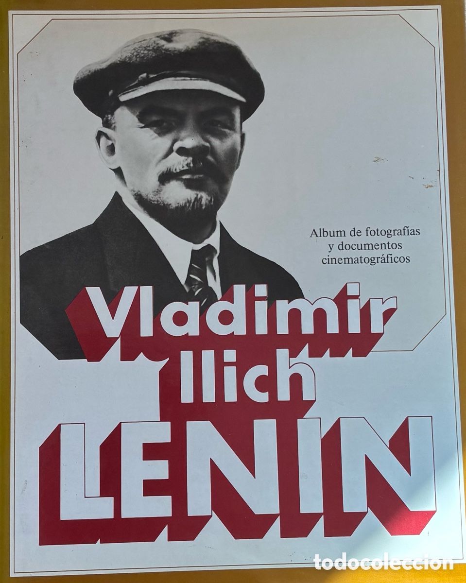 Libros de segunda mano: Vladimir Ilich Lenin (1983) &ndash; &Aacute;lbum fotogr&aacute;fico y documental hist&oacute;rico sovi&eacute;tico