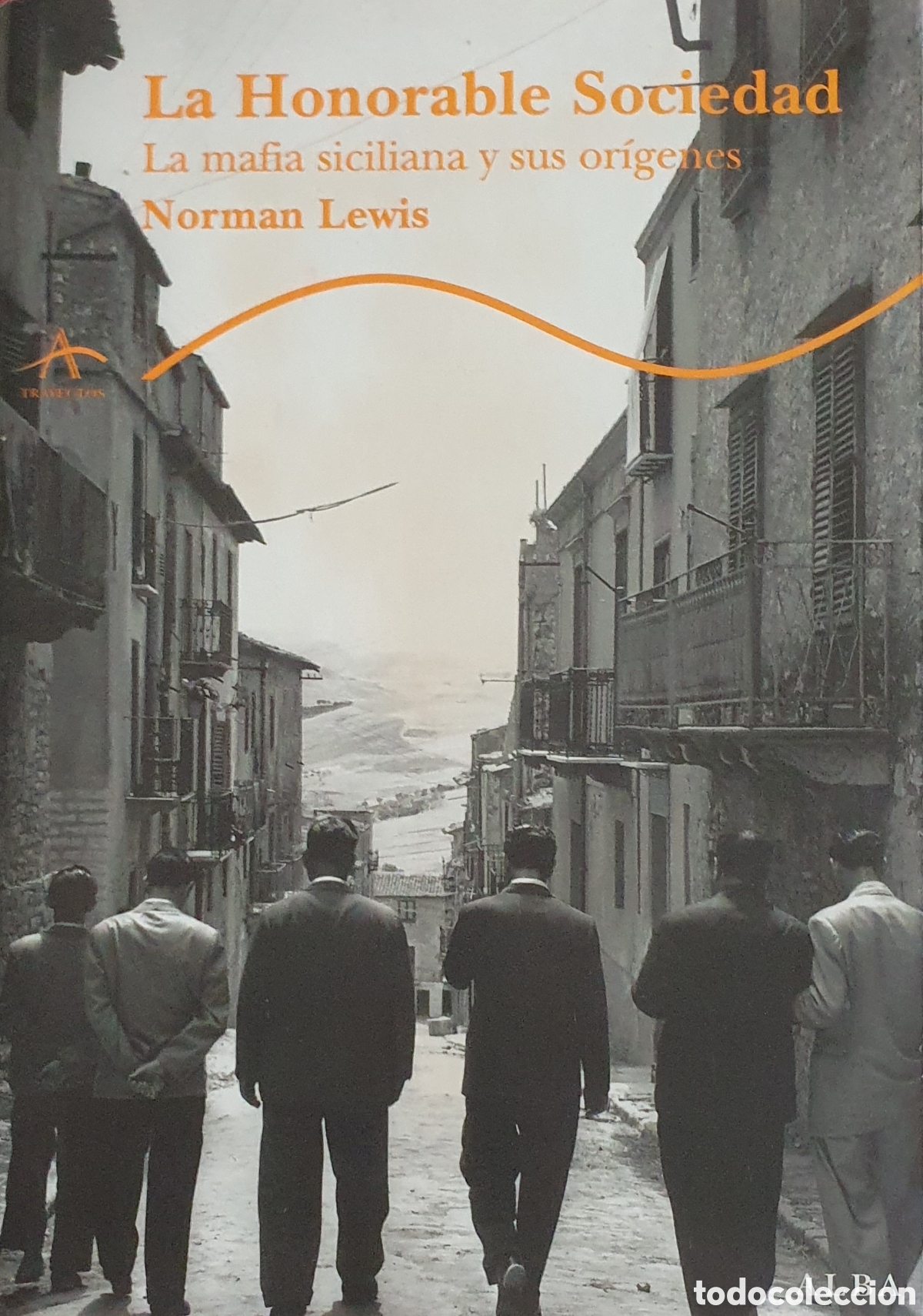 Libros de segunda mano: La honorable sociedad la mafia siciliana y sus or&iacute;genes Norman Lewis
