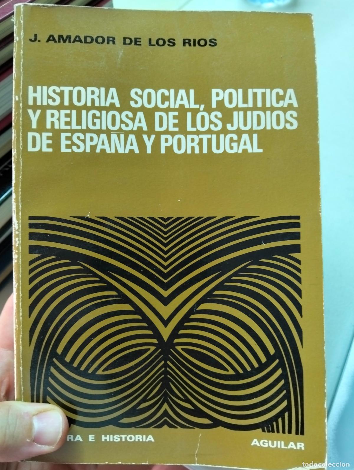 Libros de segunda mano: Historia. Judaico. Social Politica y Religiosa de los Judios de Espa&ntilde;a y Portugal, A. de los Rios