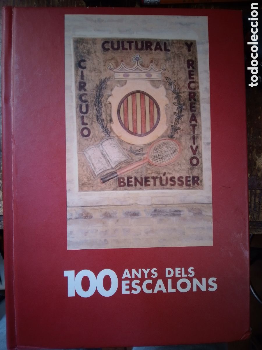 Livros em segunda m&atilde;o: 100 ANYS DELS ESCALONS. CIRCULO CULTURAL Y RECREATIVO. BENETUSSER. DIP. DE VALENCIA. 2008