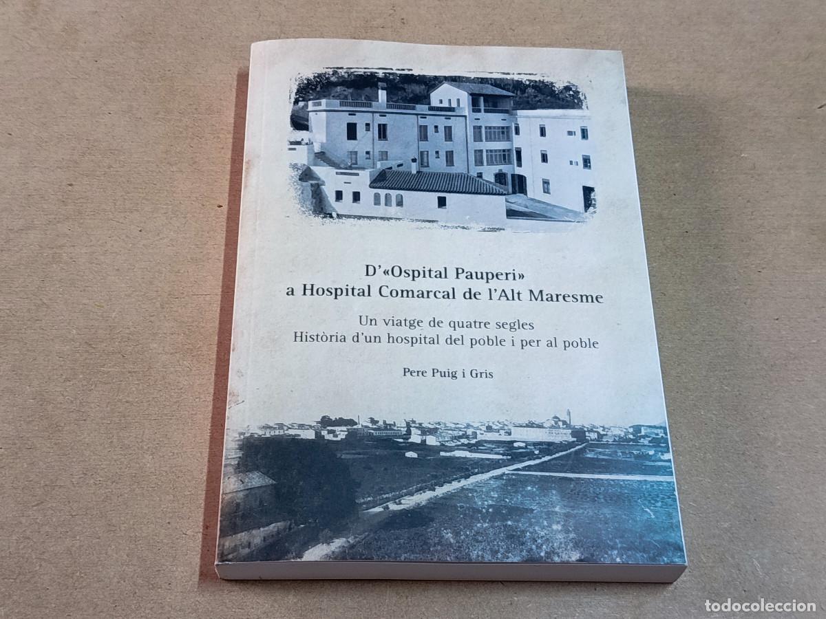 Libros de segunda mano: D'OSPITAL PAUPERI A HOSPITAL COMARCAL DE L'ALT MARESME - PEREZ PUIG I GRIS
