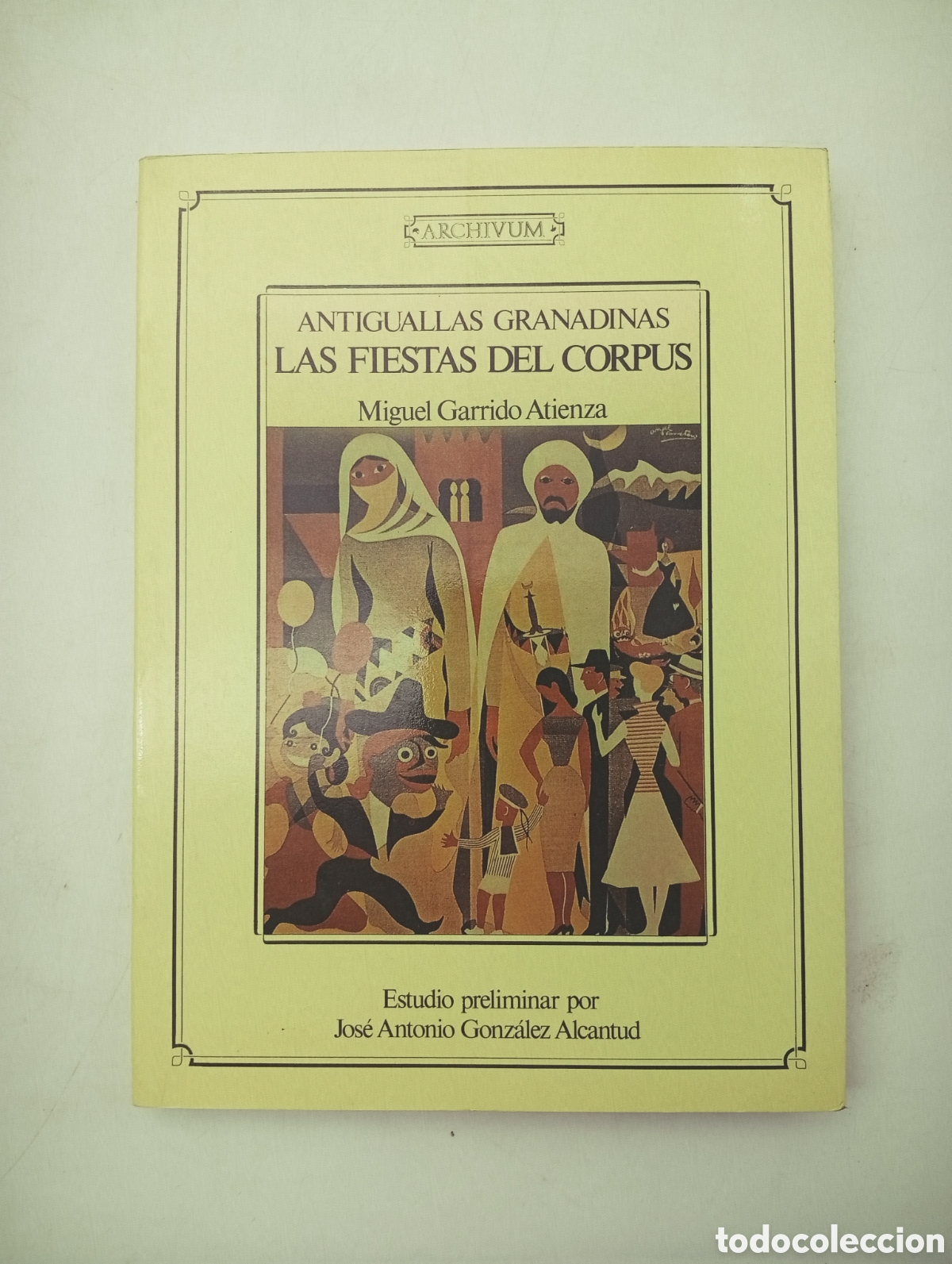 Libros de segunda mano: Antiguallas Granadinas Las fiestas Corpus Granada 1990