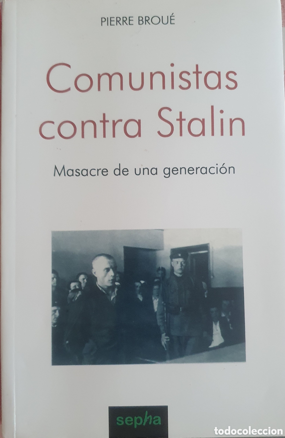 Libros de segunda mano: Comunistas contra stalin masacre de una generaci&oacute;n Pierre Broue