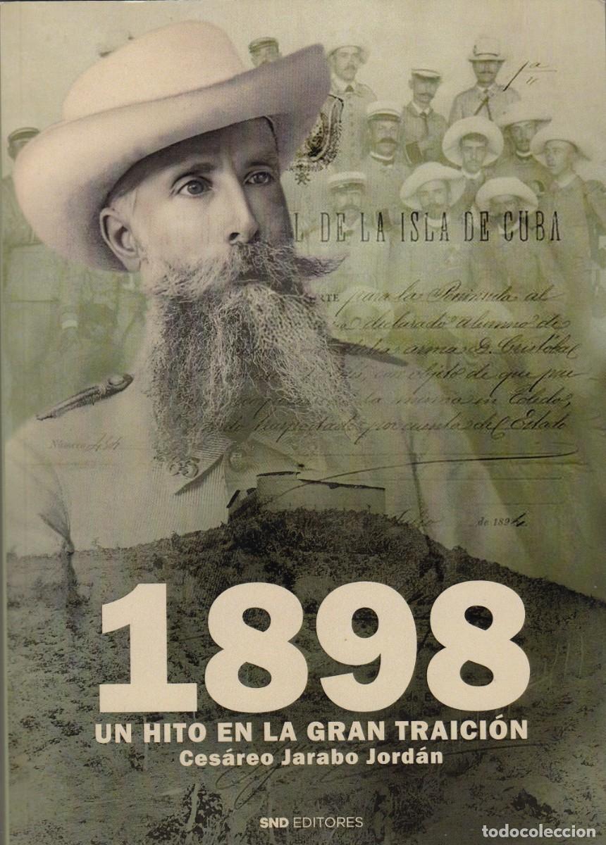 Second hand books: 1898 UN HITO EN LA GRAN TRAICI&Oacute;N. CES&Aacute;REO JARABO. CUBA.AEF