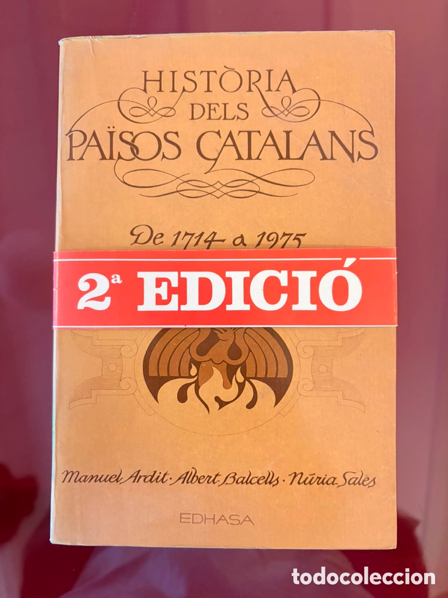 Libros de segunda mano: HIST&Ograve;RIA DELS PA&Iuml;SOS CATALANS &ndash; DE 1714 A 1975 &ndash; ARDIT, BALCELLS, SALES &ndash; EDHASA 1980