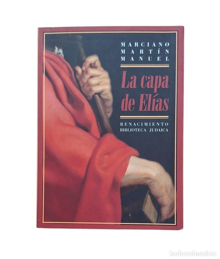 Livres d'occasion: Mart&iacute;n Manuel, Marciano.- LA CAPA DE EL&Iacute;AS. LA ASIMILACI&Oacute;N DE LOS CRISTIANOS NUEVOS DE HERV&Aacute;S