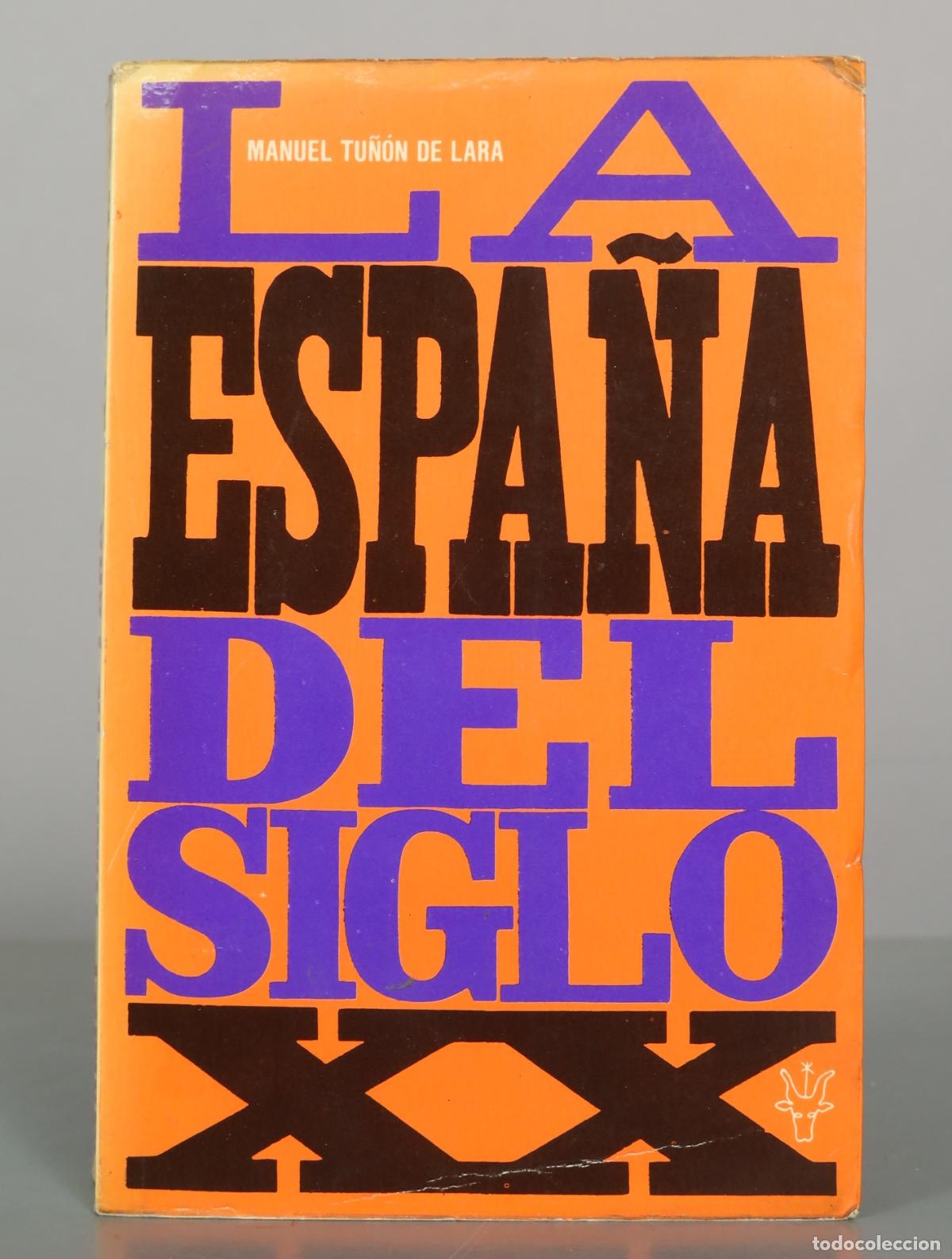 Libros de segunda mano: La Espa&ntilde;a del siglo XX - Manuel Tu&ntilde;&oacute;n de Lara - Librer&iacute;a Espa&ntilde;ola