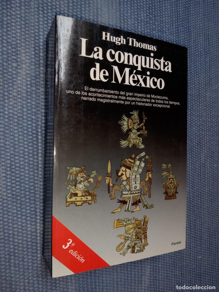 Libros de segunda mano: Thomas, Hugh: La conquista de M&eacute;xicoLa conquista de M&eacute;xico