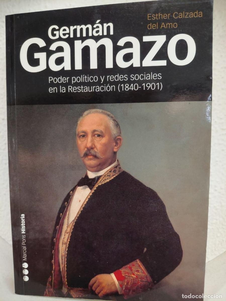 Libros de segunda mano: GERM&Aacute;N GAMAZO. PODER POL&Iacute;TICO Y REDES SOCIALES EN LA RESTAURACI&Oacute;N. ESTHER CALZADA DEL AMO. 2011