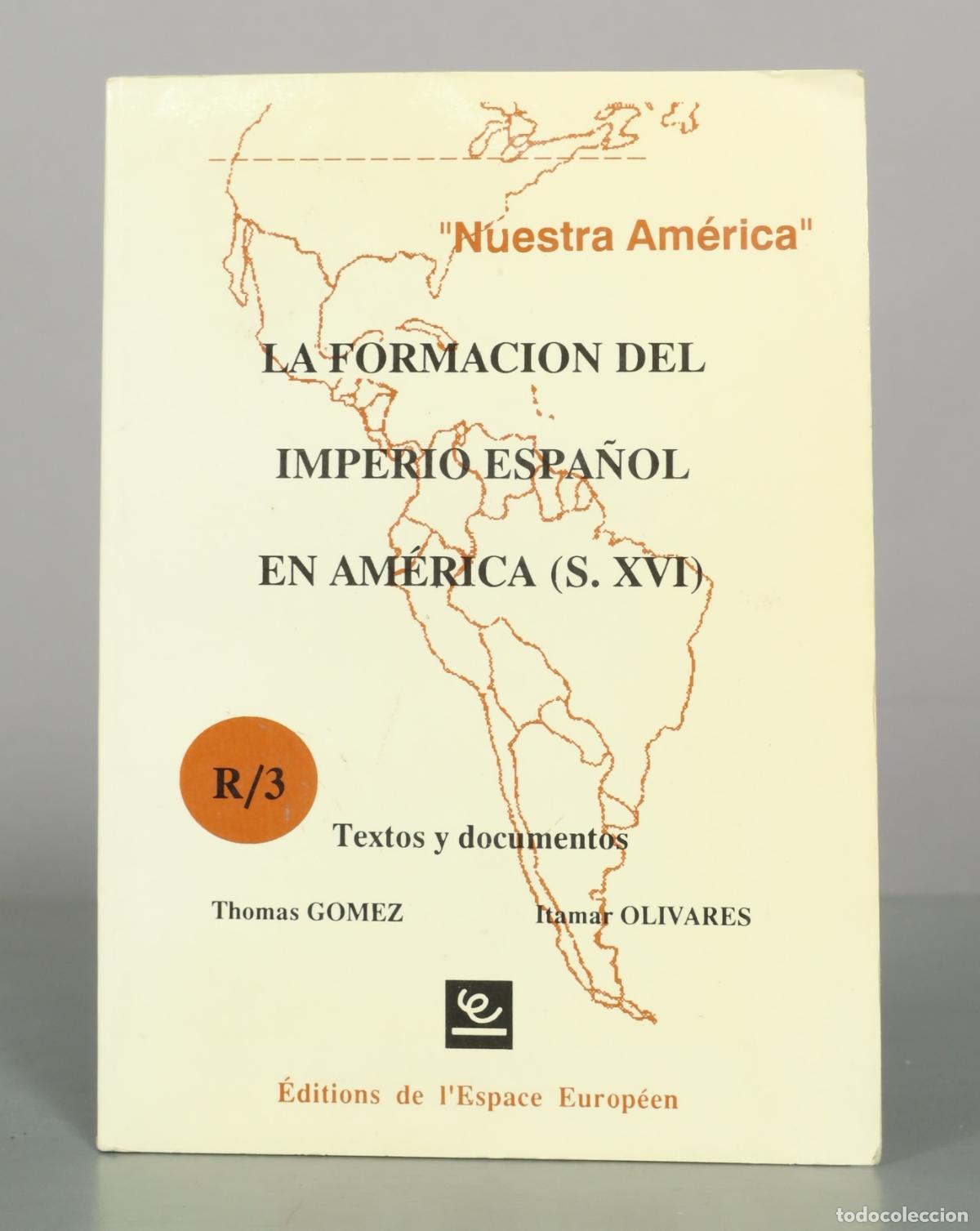 Libros de segunda mano: La formaci&oacute;n del imperio espa&ntilde;ol en Am&eacute;rica (s. XVI): Textos y documentos - Thomas Gomez, Itamar