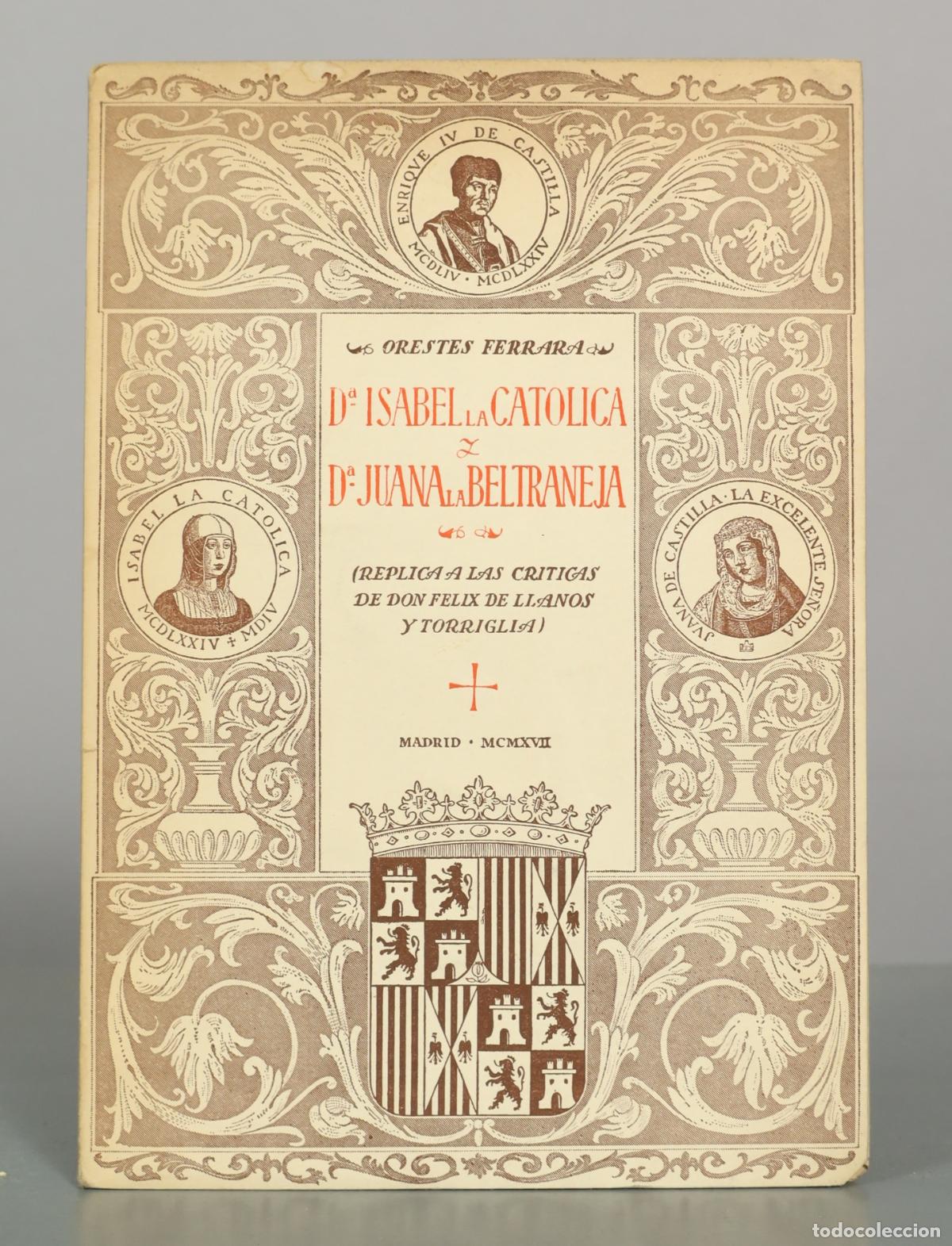 Libros de segunda mano: D&ordf; Isabel la Cat&oacute;lica y D&ordf; Juana la Beltraneja - Orestes Ferrara