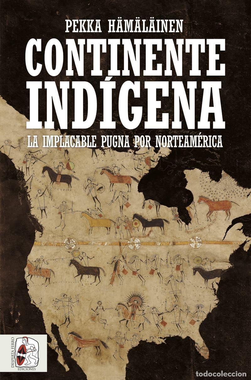 Libros de segunda mano: Continente ind&iacute;gena. - H&auml;m&auml;l&auml;inen, Pekka.