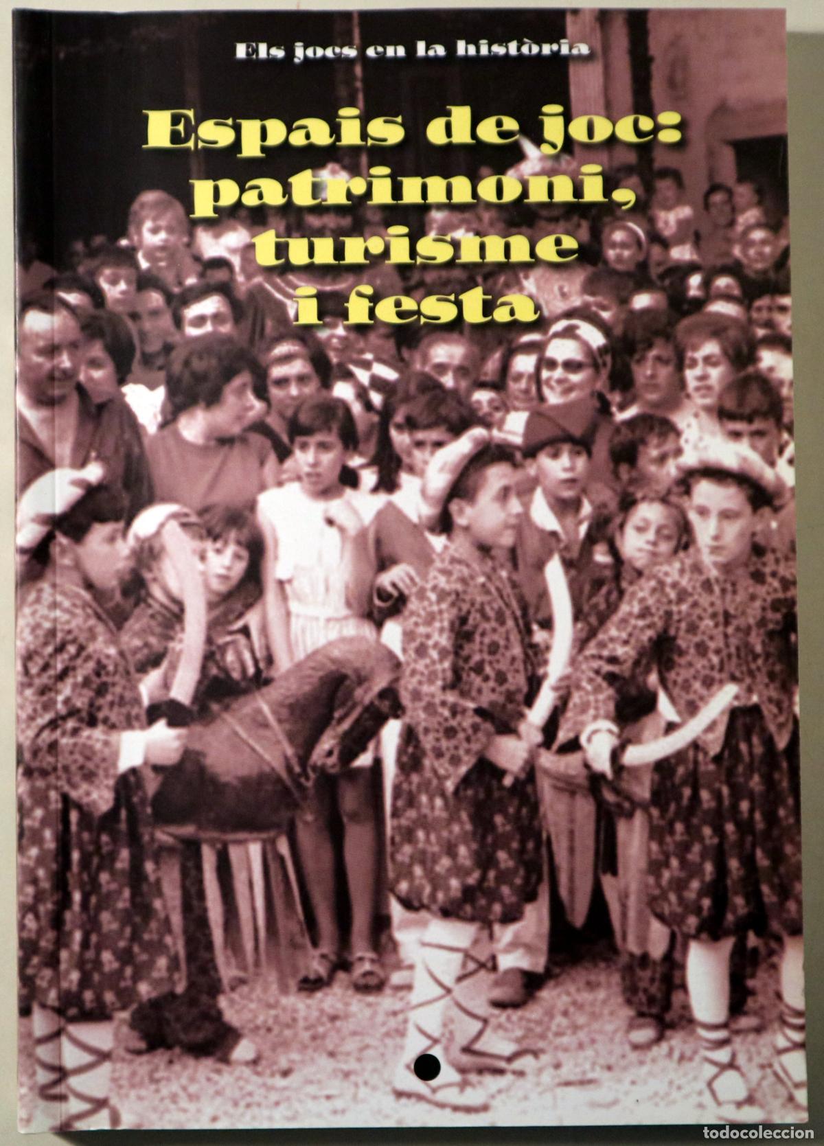 Libros de segunda mano: ESPAIS DE JOC: PATRIMONI, TURISME I FESTA - El Perell&oacute; 2010 - Il&middot;lustrat