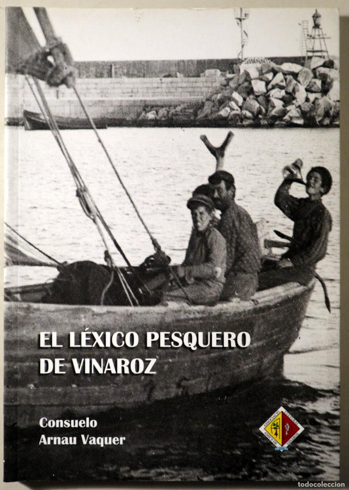 Libros de segunda mano: ARNAU VAQUER, Consuelo - EL L&Eacute;XICO PESQUERO EN VINAROZ - Vinar&ograve;s 2009 - Ilustrado