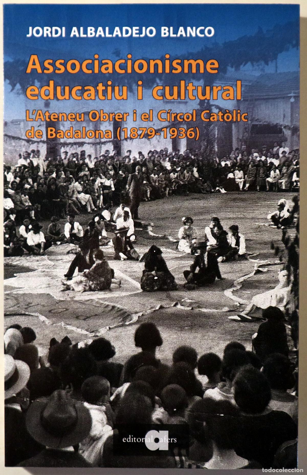 Livres d'occasion: ALLBADALEJO, Jordi - ASSOCIACIONISME EDUCATIU I CULTURAL. Ateneu Obrer i C&iacute;rcol Cat&ograve;lic de Badalona