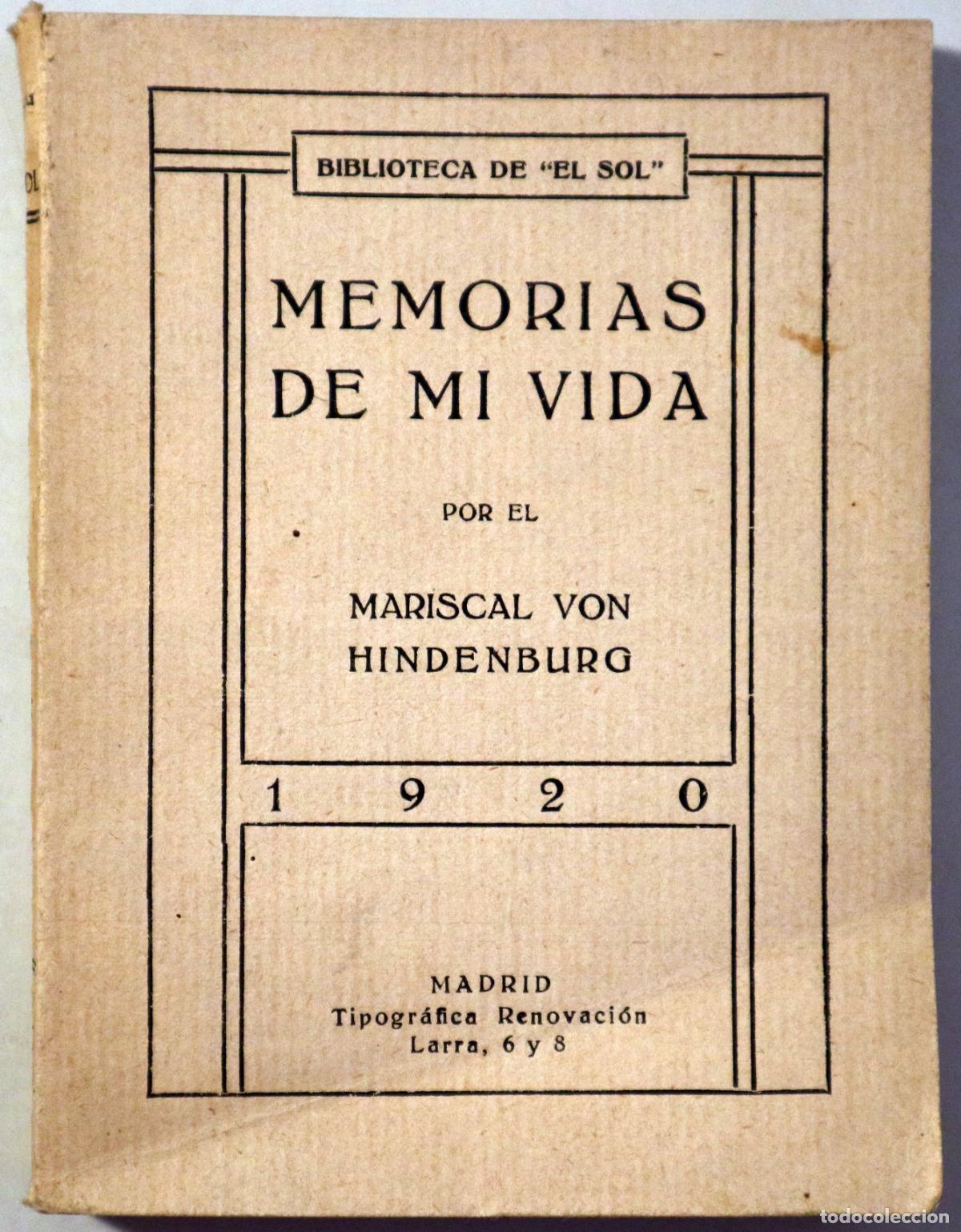 Livres d'occasion: HINDENBURG, Mariscal von - MEMORIAS DE MI VIDA - Madrid 1920 - 1&ordf; edici&oacute;n en espa&ntilde;ol