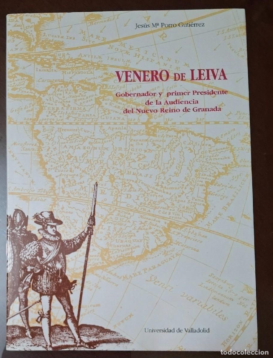 Libros de segunda mano: JES&Uacute;S MAR&Iacute;A PORRO GUTI&Eacute;RREZ: VENERO DE LEIVA. GOBERNADOR Y PRIMER PRESIDENTE DE LA AUDIENCIA DEL NUE