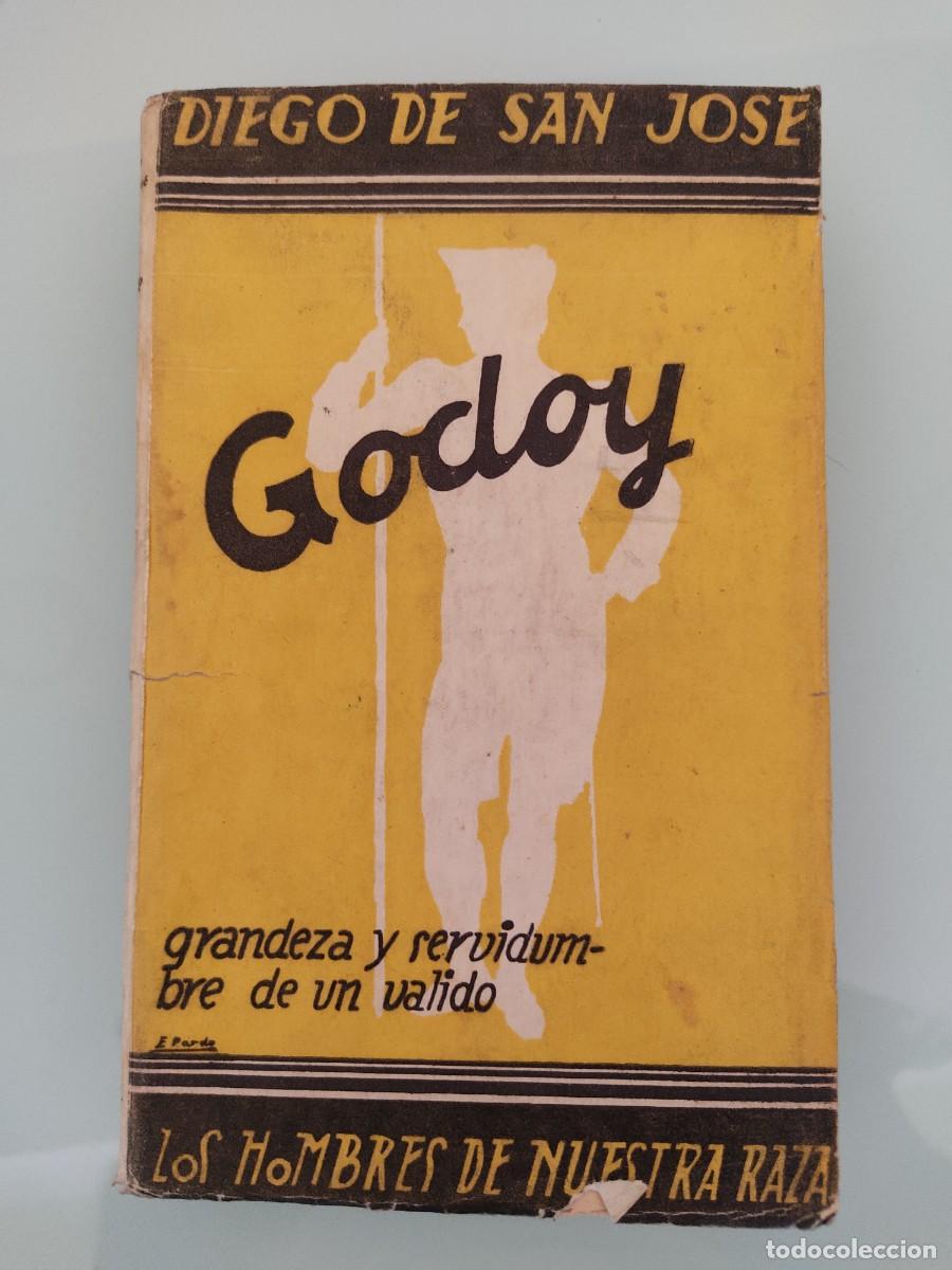 Libros de segunda mano: Godoy. Grandeza y servidumbre de un valido. Diego de San Jos&eacute;. E.N.R.