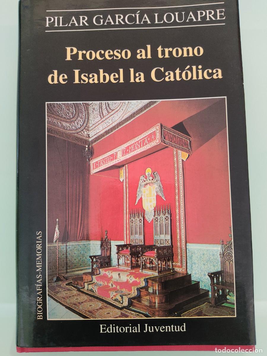 Libros de segunda mano: Proceso al trono de Isabel la Cat&oacute;lica. Pilar Garc&iacute;a Louapre. Ed. Juventud 1994..