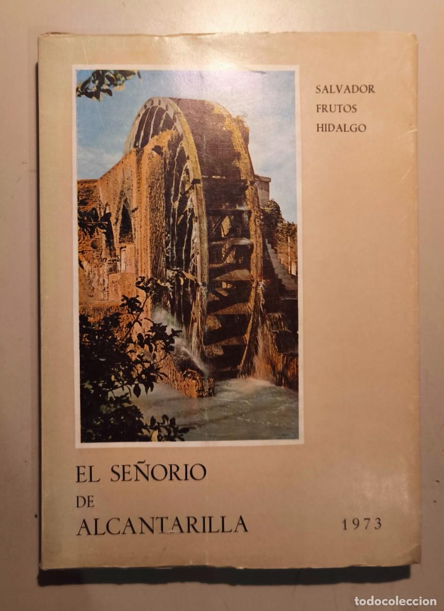 Libros de segunda mano: EL SE&Ntilde;ORIO DE ALCANTARILLA. SALVADOR FRUTOS HIDALGO