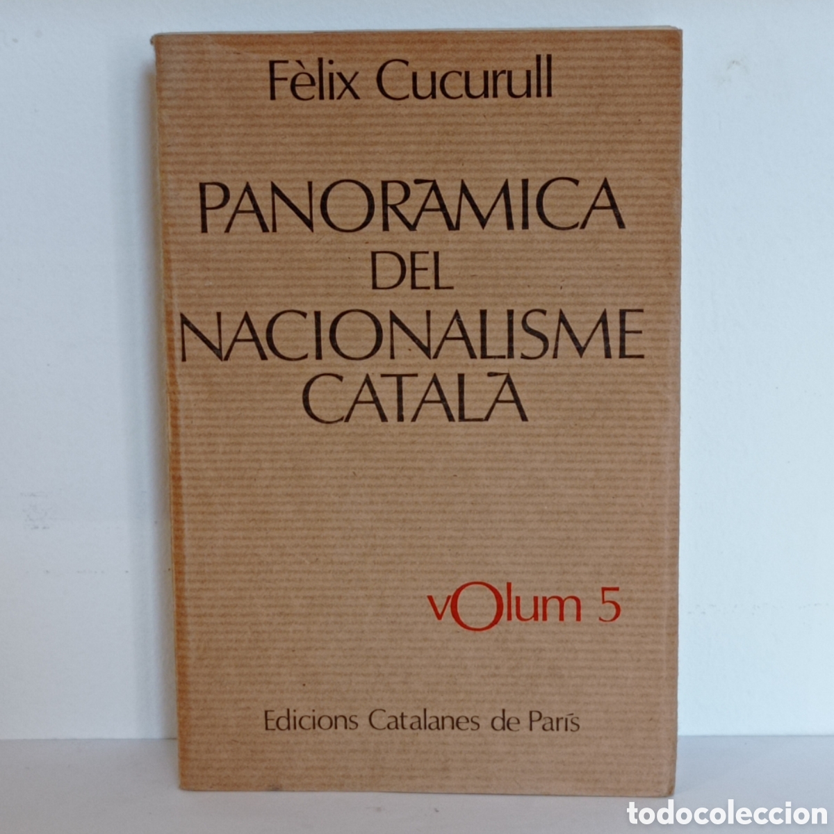 Libros de segunda mano: F&Egrave;LIX CUCURULL, PANOR&Agrave;MICA DEL NACIONALISME CATAL&Agrave;, VOL.5 (ED.CAT. DE PAR&Iacute;S 1975)