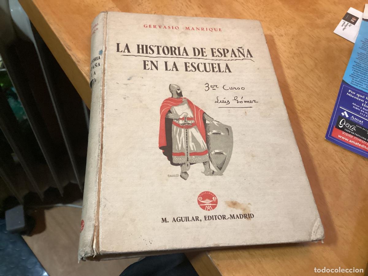 Libros de segunda mano: LA HISTORIA DE ESPA&Ntilde;A EN LA ESCUELA - GERVASIO MANRIQUE - A&Ntilde;O 1936 - ILUSTRADO.
