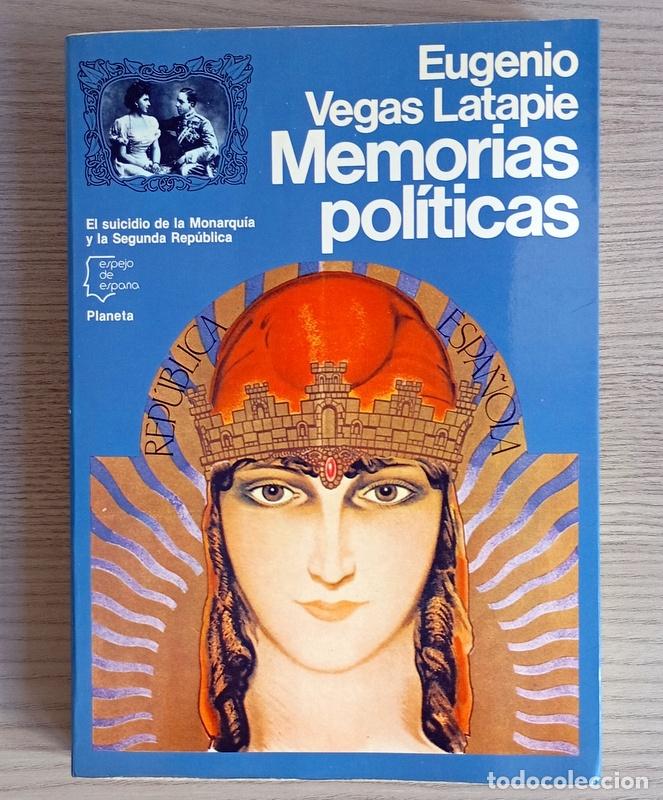 Libros de segunda mano: MEMORIAS POLITICAS - EL SUICIDIO DE LA MONARQUIA Y LA SEGUNDA REPUBLICA - EUGENIO VEGAS LATAPIE