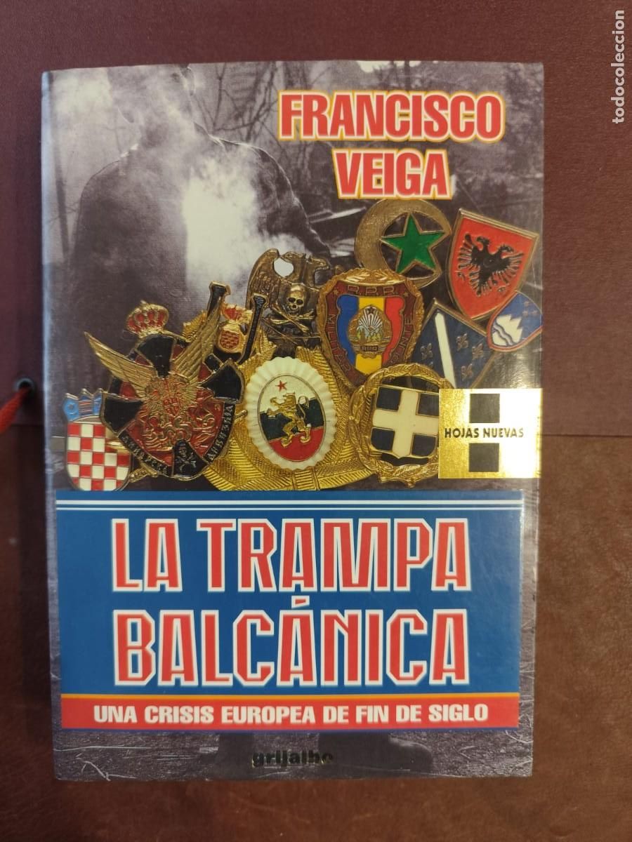 Libros de segunda mano: Francisco Veiga. LA TRAMPA BALC&Aacute;NICA. UNA CRISIS EUROPEA DE FIN DE SIGLO